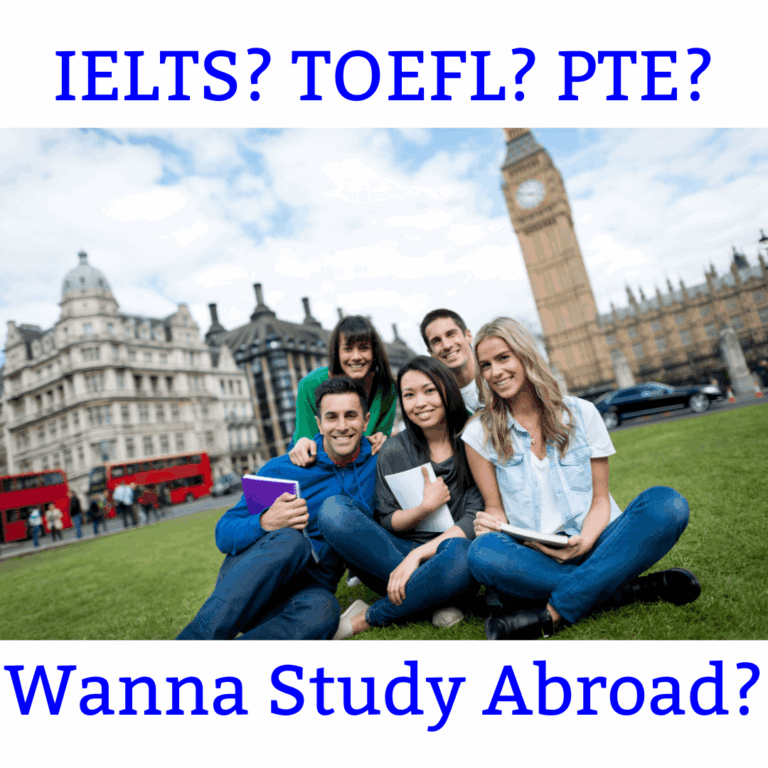 IELTS, TOEFL, PTE, etc. for Study Abroad